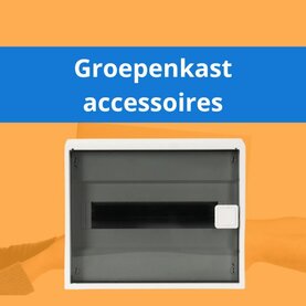 Groepenkast accessoires